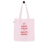 Keep calm und halts Maul / Bio-Fashion-Stoffbeutel