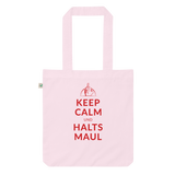 Keep calm und halts Maul / Bio-Fashion-Stoffbeutel