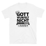 Gott würfelt nicht er spielt Poker T-Shirt - Weiß / S