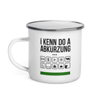 I kenn do a Abkürzung Emaillebecher - Tasse - Woidschrat, 