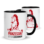 Prinzessin? Ist für Loserinnen! - Linkshänder - Tasse - 