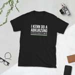 I kenn do a Abkürzung T-Shirt