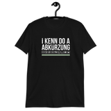 I kenn do a Abkürzung T-Shirt