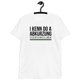 I kenn do a Abkürzung T-Shirt